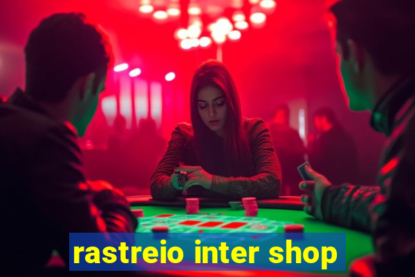 rastreio inter shop